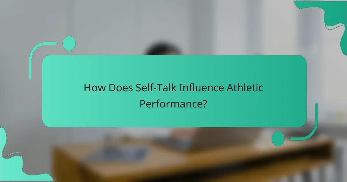 How Does Self-Talk Influence Athletic Performance?